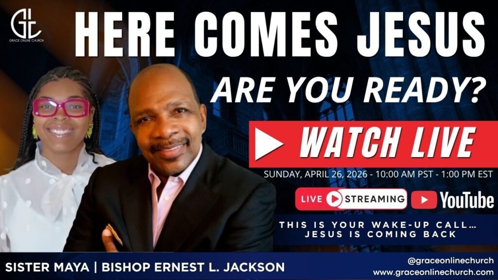 Jesus is coming back sermon Grace Online Church