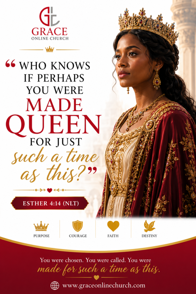 Christian inspirational artwork featuring a powerful darker-skinned Queen Esther with the Bible verse Esther 4:14 about courage, purpose, faith, and destiny alongside Grace Online Church branding.