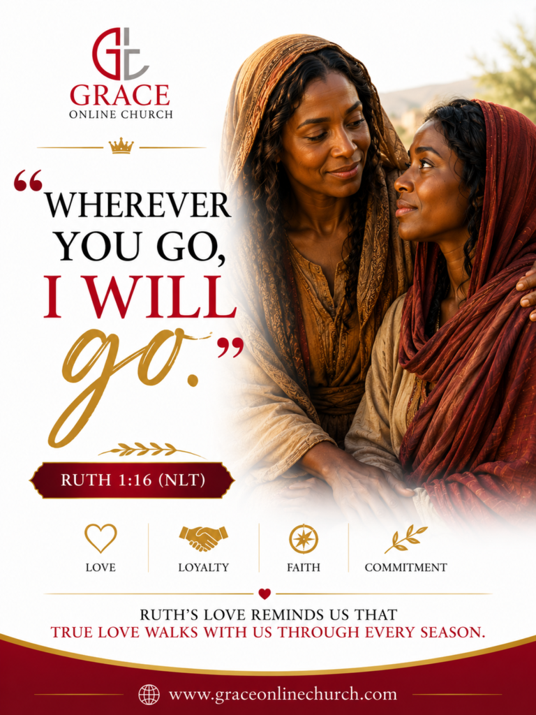 Christian inspirational artwork featuring Ruth and Naomi with the Bible verse Ruth 1:16 about loyalty, love, faith, and commitment alongside Grace Online Church branding.